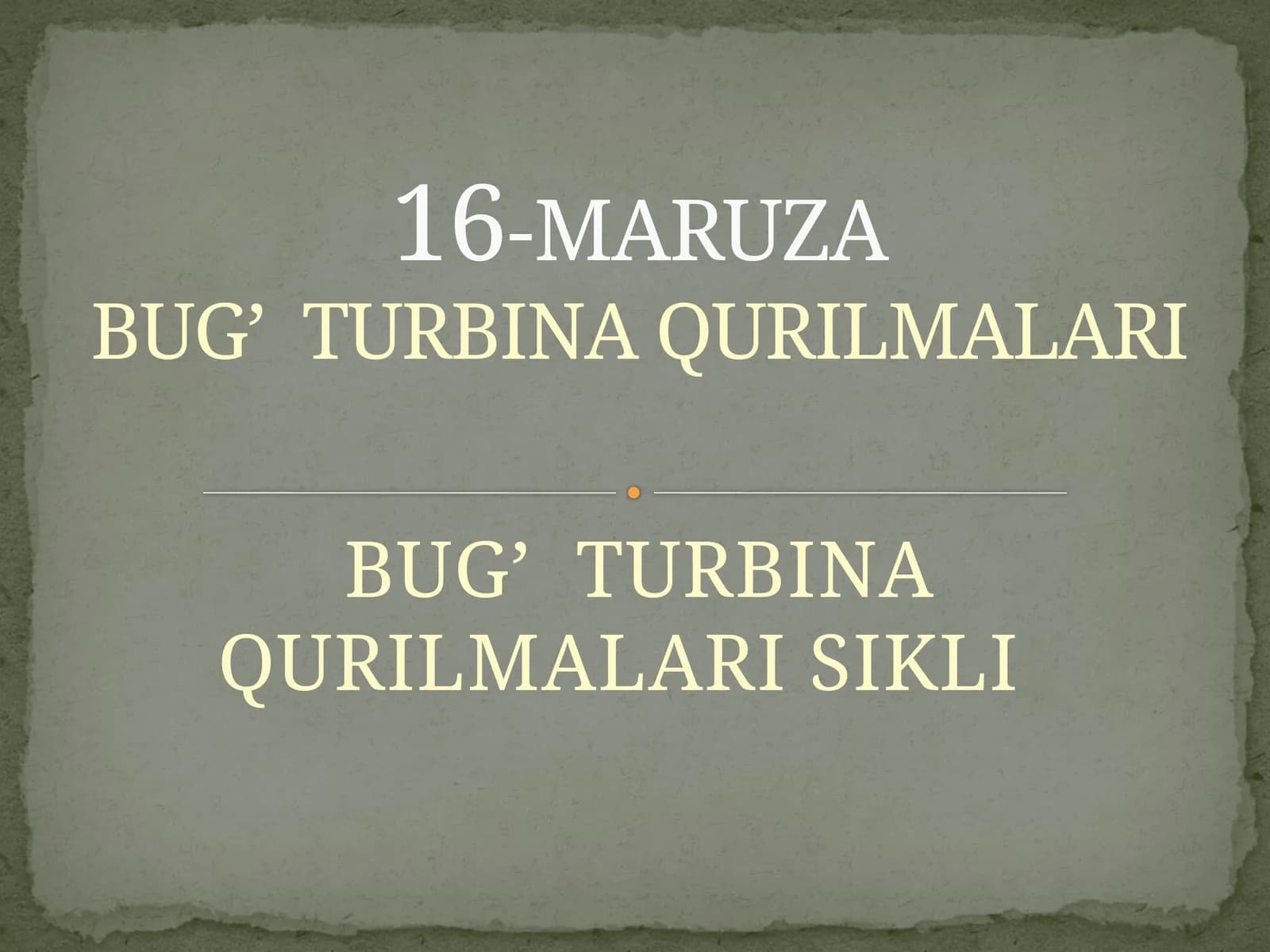 BUG’ TURBINA QURILMALARI SIKLI