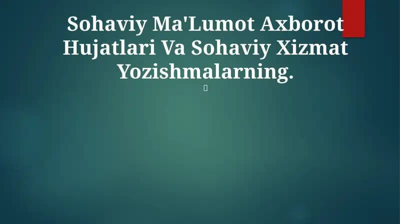 Sohaviy Ma'Lumot Axborot Hujatlari Va Sohaviy Xizmat Yozishmalarning