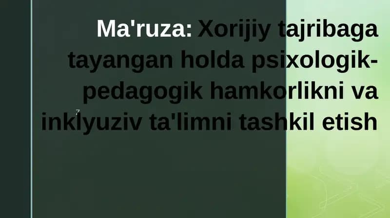 Xorijiy tajribaga tayangan holda psixologik-pedagogik hamkorlikni va inklyuziv ta'limni tashkil etish