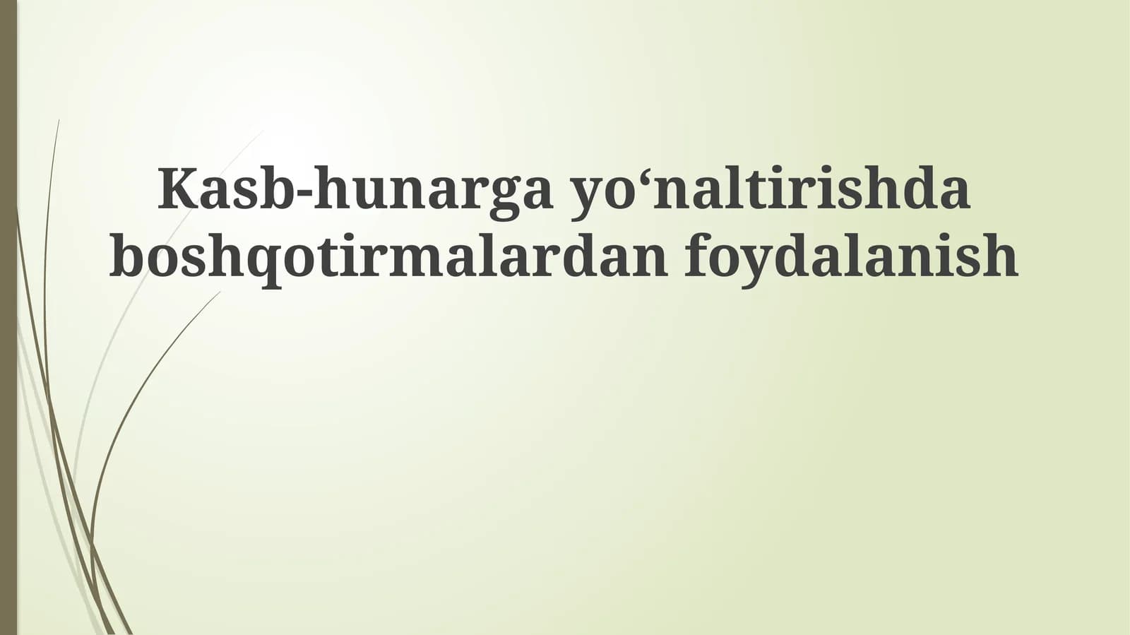 Kasb-hunargayoʻnaltirishdaboshqotirmalardanfoydalanish