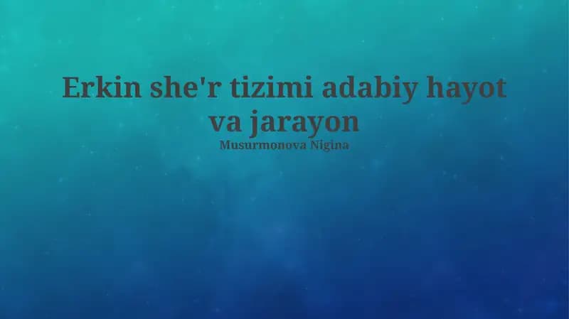 Erkin she'r tizimi adabiy hayot va jarayon