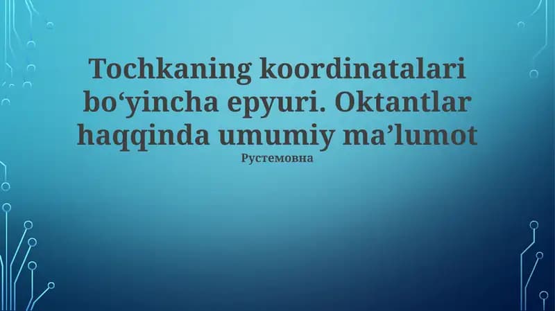 Oktantlar haqqında umumiy ma'lumot