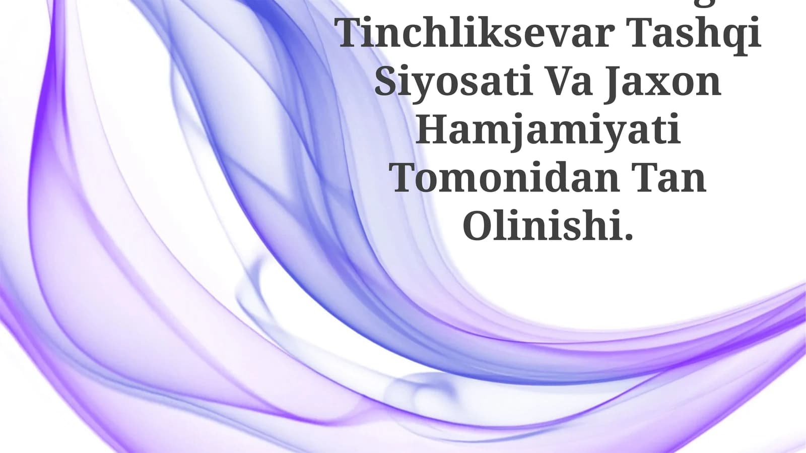O'Zbekistonning Tinchliksevar Tashqi Siyosati Va Jaxon Hamjamiyati Tomonidan Tan Olinishi