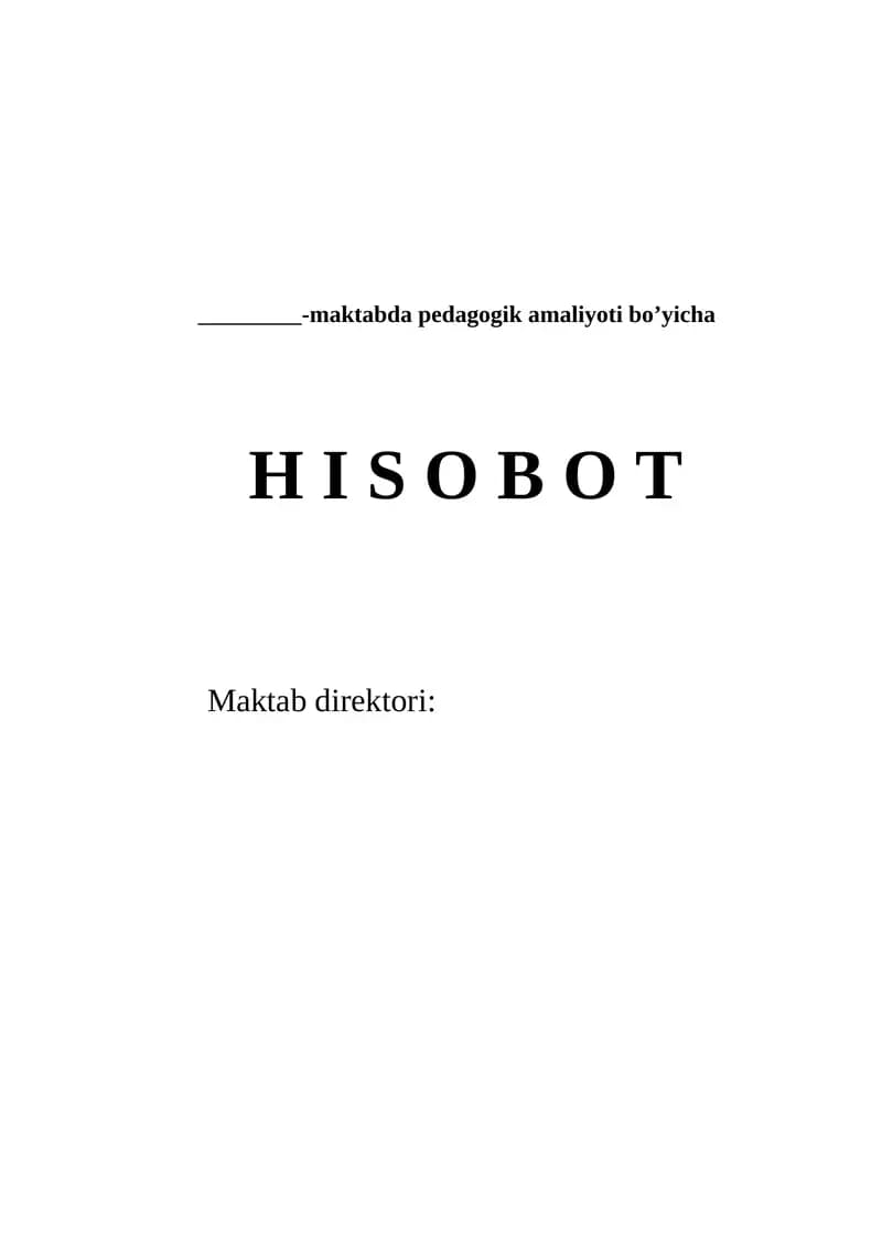 Maktabda pedagogik amaliyoti bo’yicha H I S O B O T