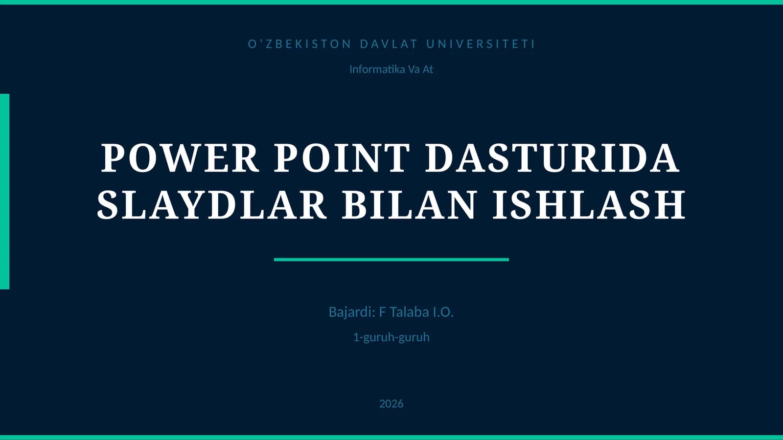 POWER POINT DASTURIDA SLAYDLAR BILAN ISHLASH