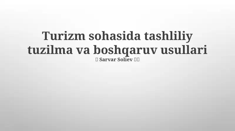 Turizm sohasida tashliliy tuzilma va boshqaruv usullari