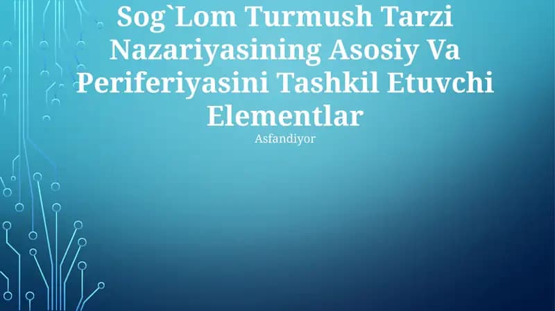 Sog`Lom Turmush Tarzi Nazariyasining Asosiy Va Periferiyasini Tashkil Etuvchi Elementlar