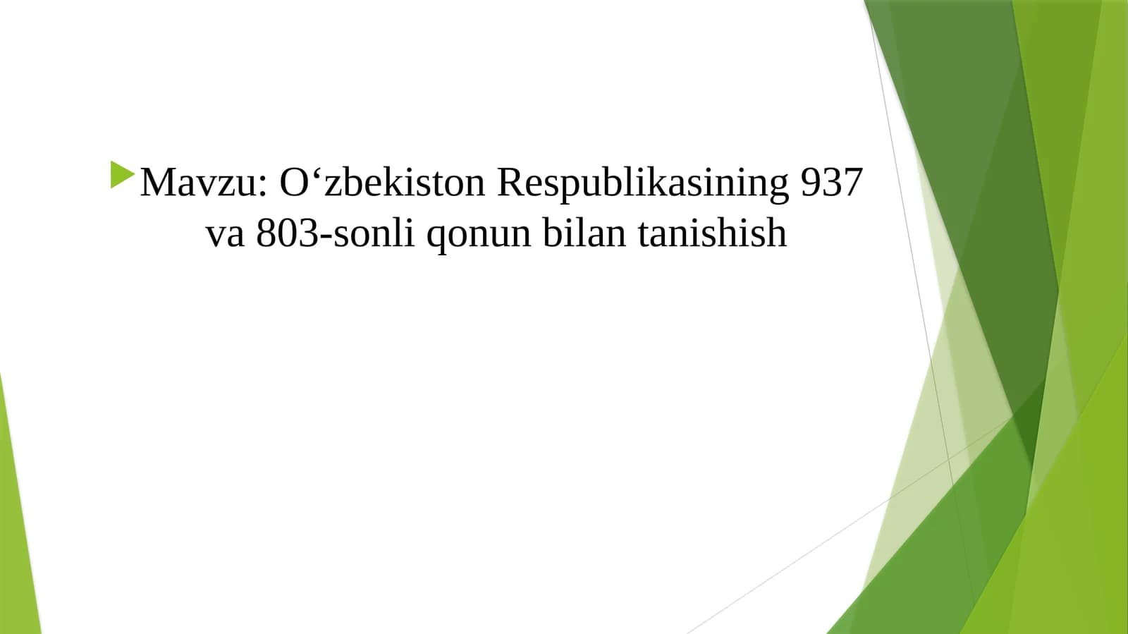 O‘zbekiston Respublikasining 937 va 803-sonli qonun bilan tanishish