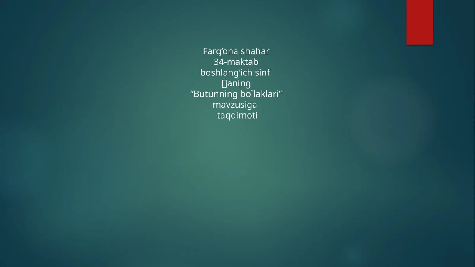 “Butunning bo`laklari” mavzusiga taqdimoti