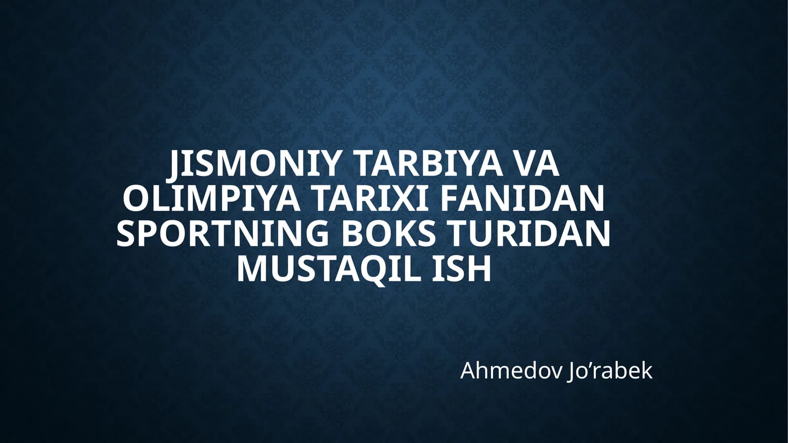 Jismoniy tarbiya va olimpiya tarixi fanidan sportning boks turidan mustaqil ish