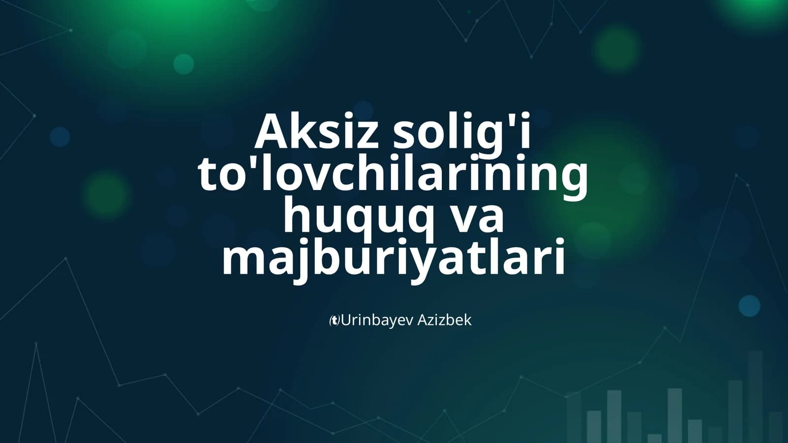 Aksiz solig'i to'lovchilarining huquq va majburiyatlari