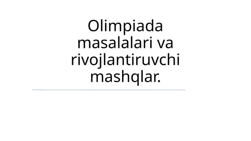 Olimpiada masalalari va rivojlantiruvchi mashqlar