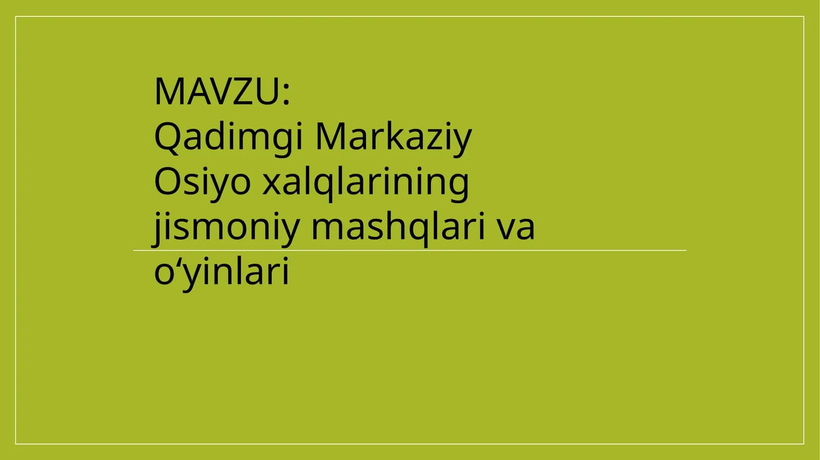 Qadimgi Markaziy Osiyoxalqlarining jismoniy mashqlari va o‘yinlari