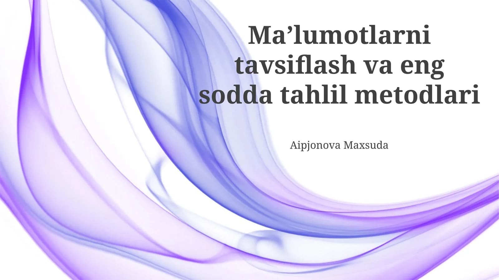 Ma'lumotlarni tavsiflash va eng sodda tahlil metodlari