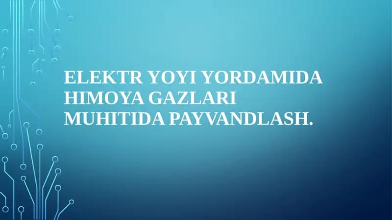 Elektr yoyi yordamida himoya gazlari muhitida payvandlash