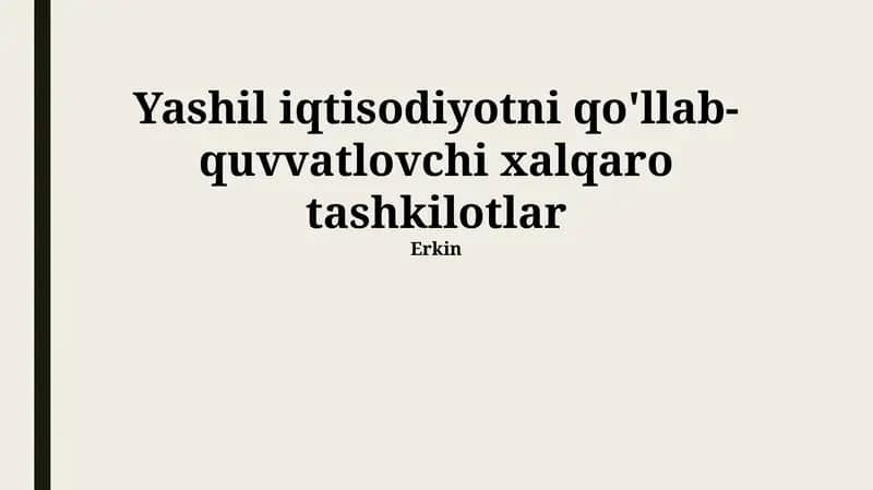 Yashil iqtisodiyotni qo'llab-quvvatlovchi xalqaro tashkilotlar