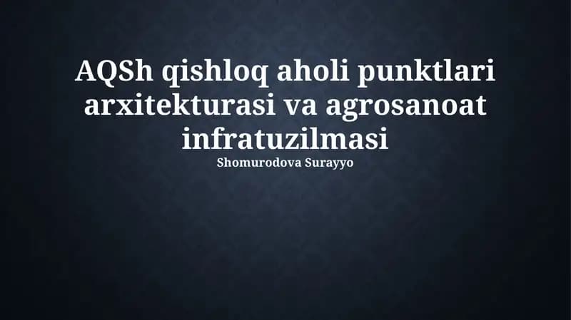 Qishloq aholi punktlari arxitekturasi va agro-sanoat infratuzilmasi
