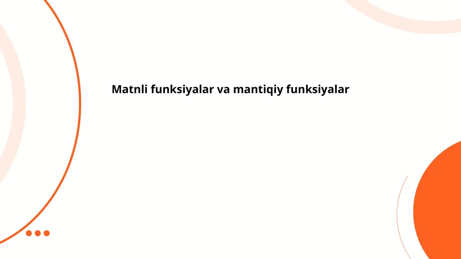Matnli funksiyalar va mantiqiy funksiyalar