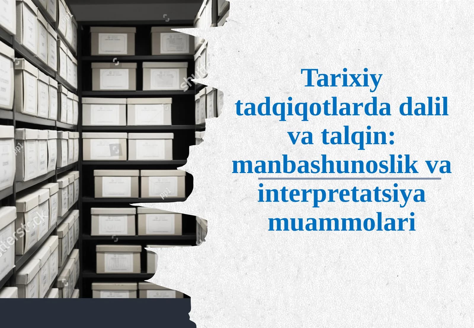 Tarixiy tadqiqotlar dadil va talqin: Man bashunoslik va interpretatsiya muammolari