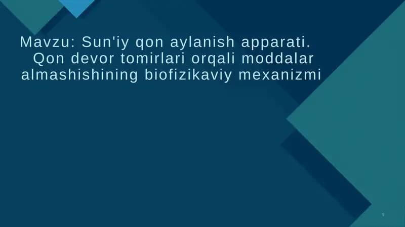Sun'iy qon aylanish apparati. Qon devor tomirlari orqali moddalar almashishining biofizikaviy mexanizmi