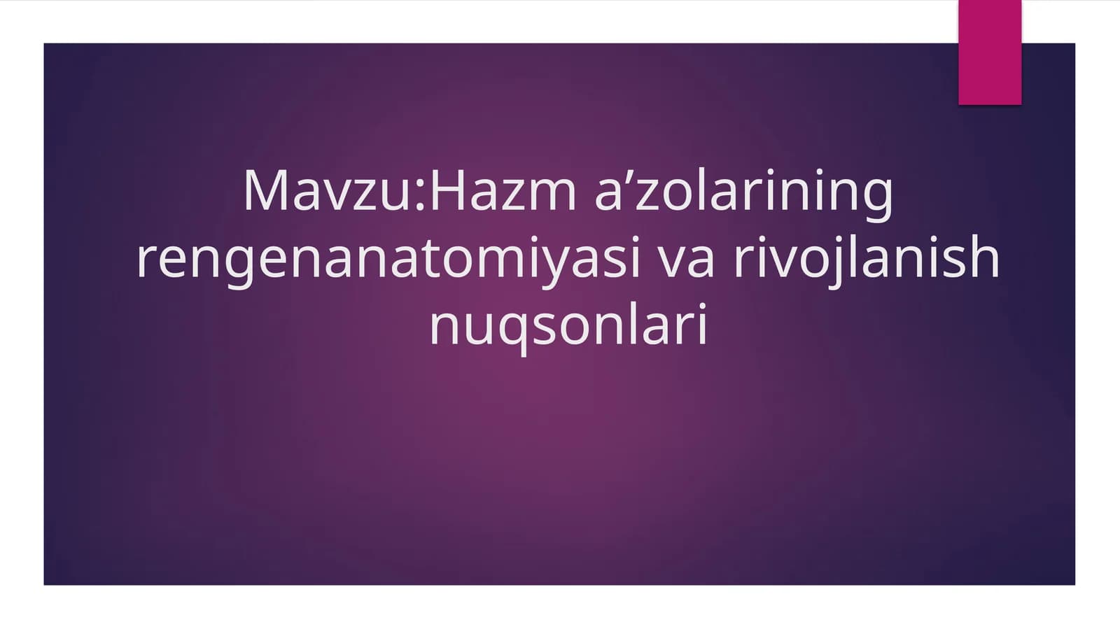 Hazm a’zolarining rengenanatomiyasi va rivojlanish nuqsonlari