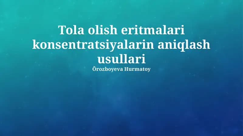 Tola olish eritmalari konsentratsiyalarin aniqlash usullari