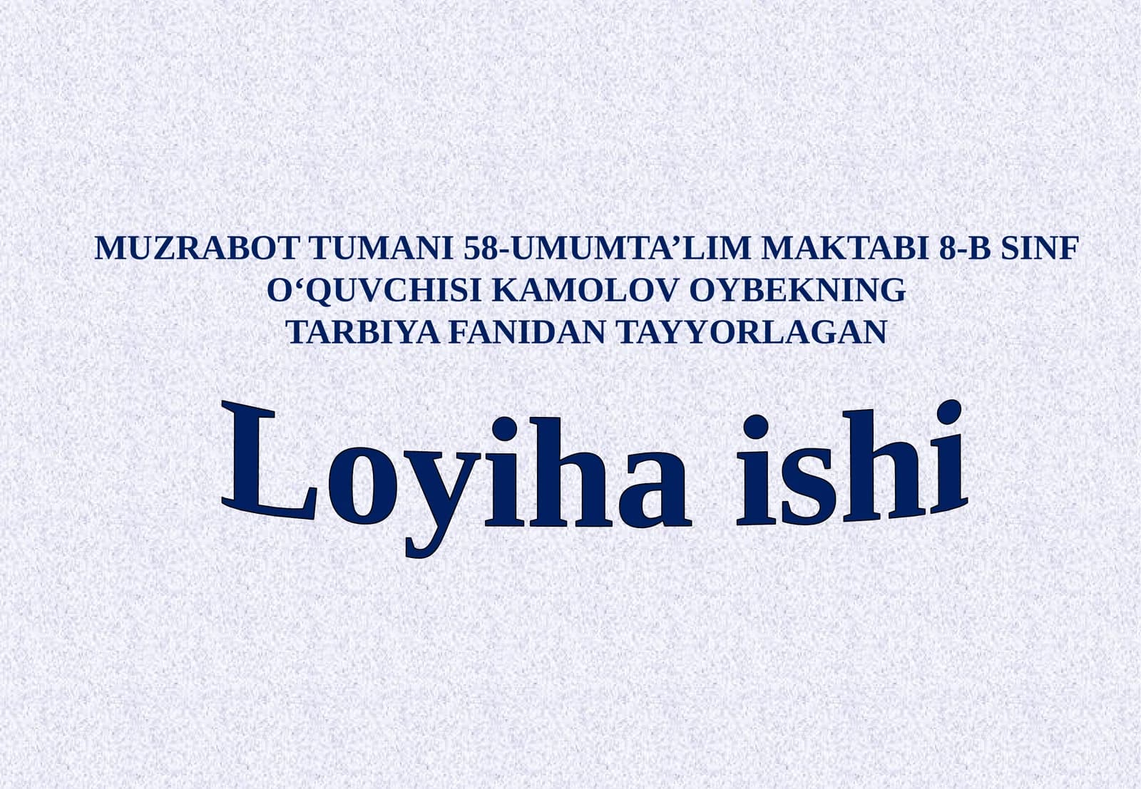 MUZRABOT TUMANI58-UMUMTA’LIMMAKTABI 8-B SINF O‘QUVCHISI