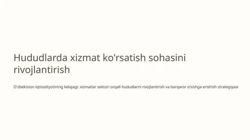 O'zbekiston iqtisodiyotining kelajagi: xizmatlar sektori orqali hududlarni rivojlantirish va barqaror o'sishga erishish strategiyasi