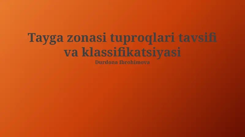 Tayga zonasi tuproqlari tavsifi va klassifikatsiyasi