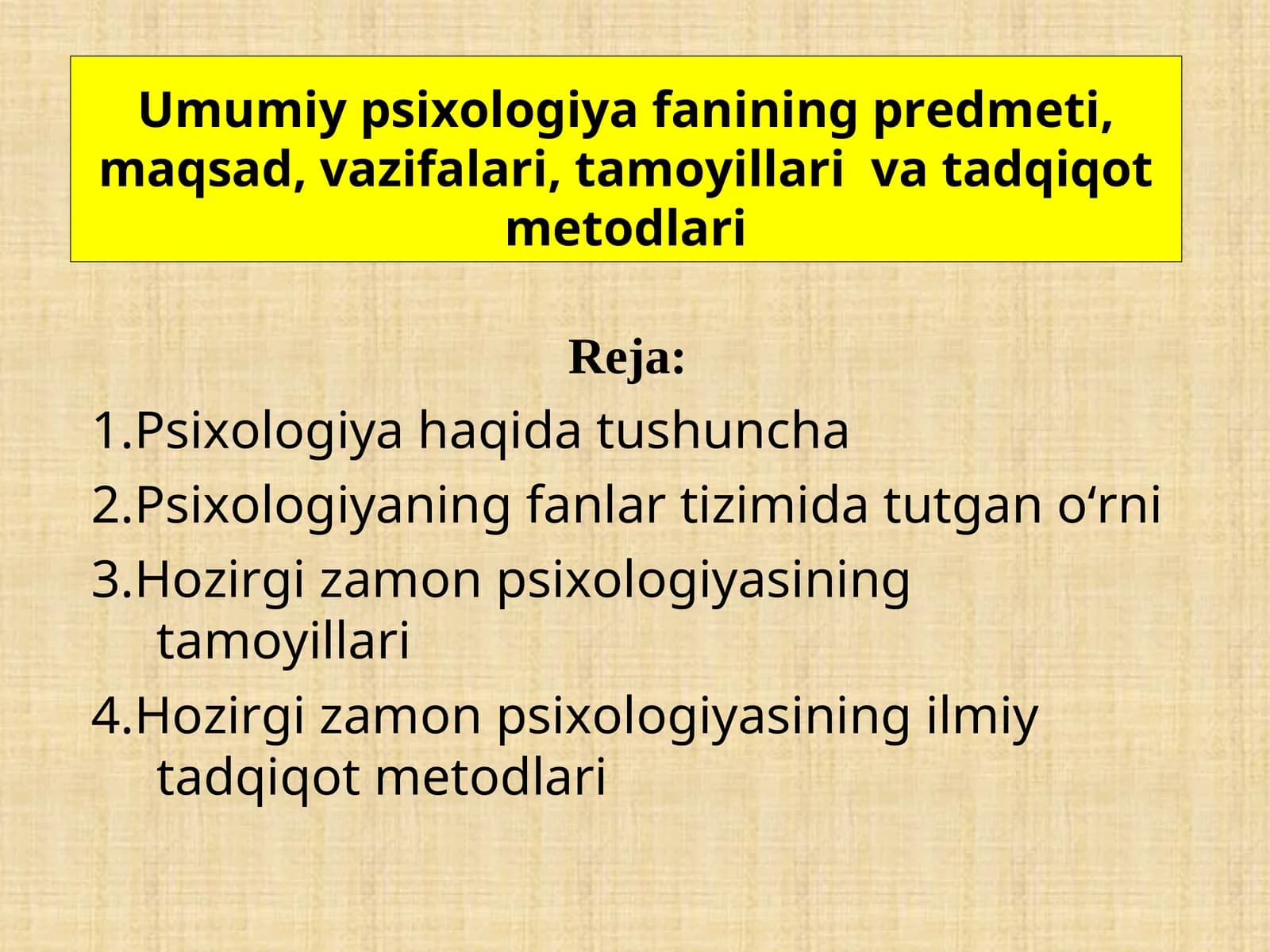 Umumiy psixologiya fanining predmeti, maqsad, vazifalari, tamoyillari va tadqiqot metodlari