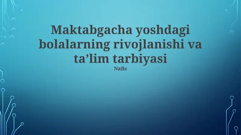 Maktabgacha yoshdagi bolalarning rivojlanishi va taʼlim tarbiyasi