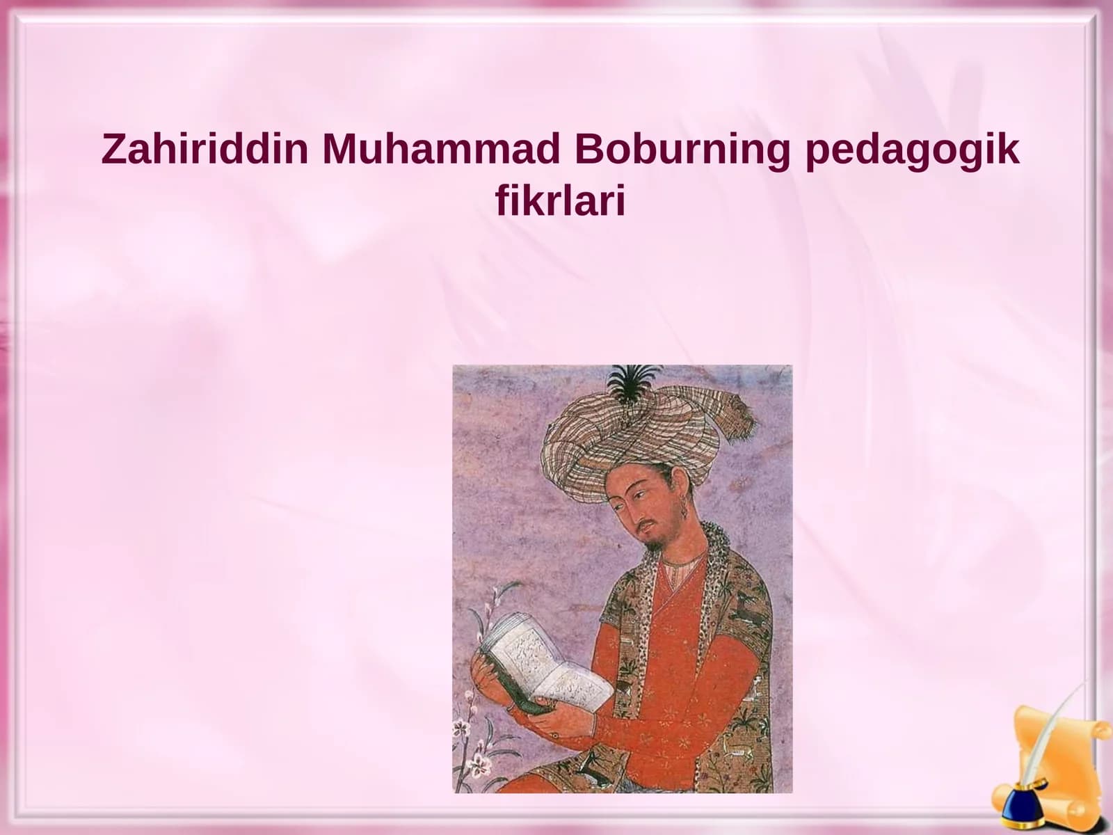 Zahiriddin Muhammad Boburning pedagogik fikrlari