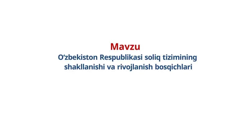 Oʻzbekiston Respublikasi soliq tizimining shakllanishi va rivojlanish bosqichlari