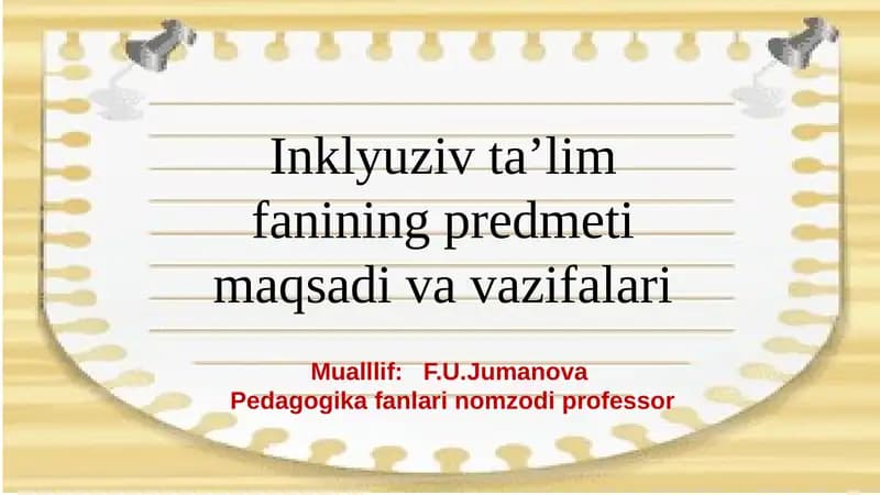 Inklyuziv ta’lim fanining predmeti maqsadi va vazifalari