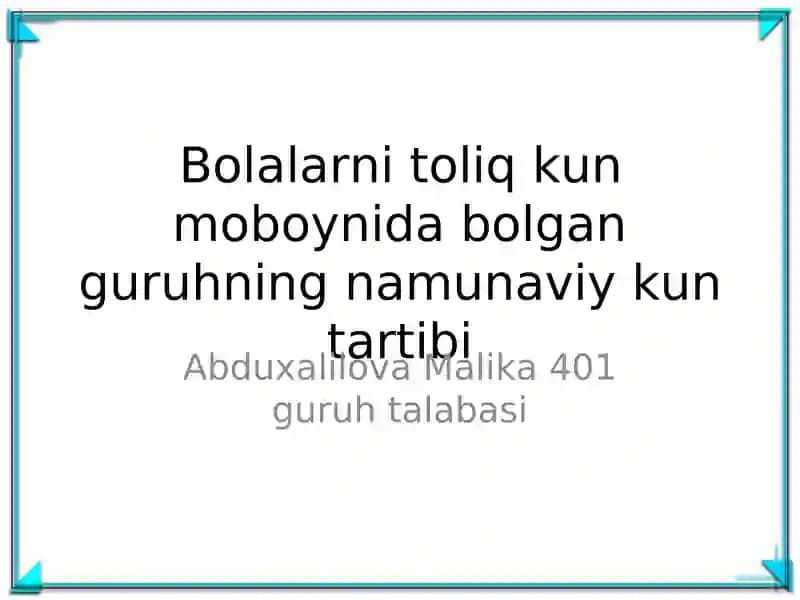 Bolalarni toliq kun moboynida bolgan guruhning namunaviy kun tartibi
