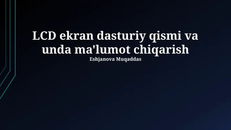 LCD ekran dasturiy qismi va unda ma'lumot chiqarish