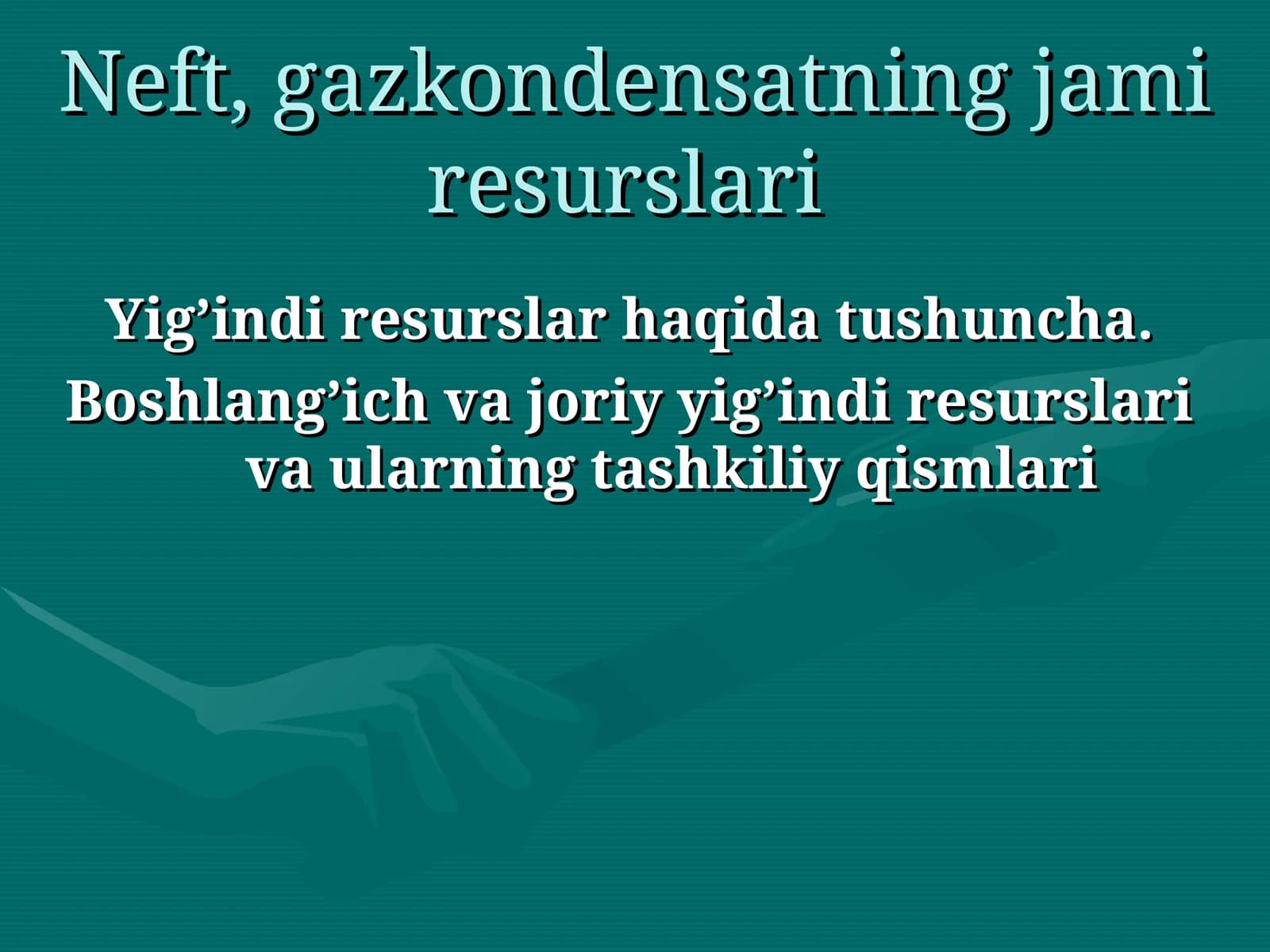 Neft, gazkondensatning jami resurslari