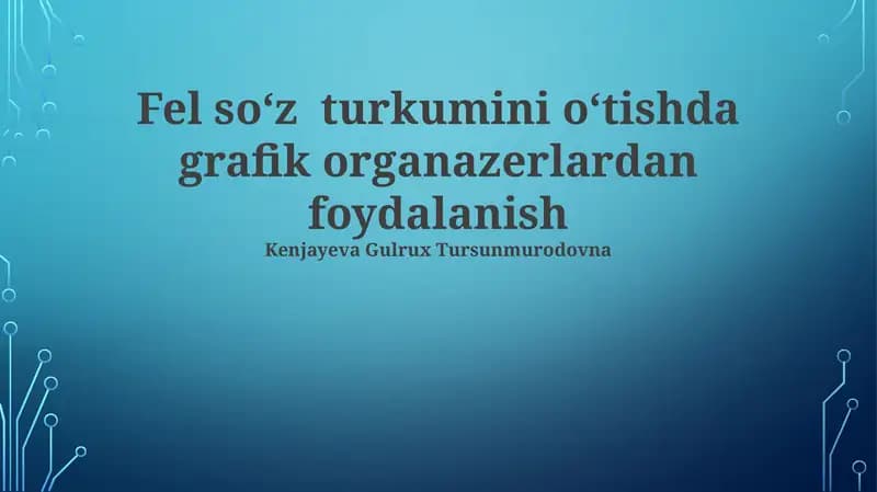 Fel soʻz turkumini oʻtishda grafik organazerlardan foydalanish