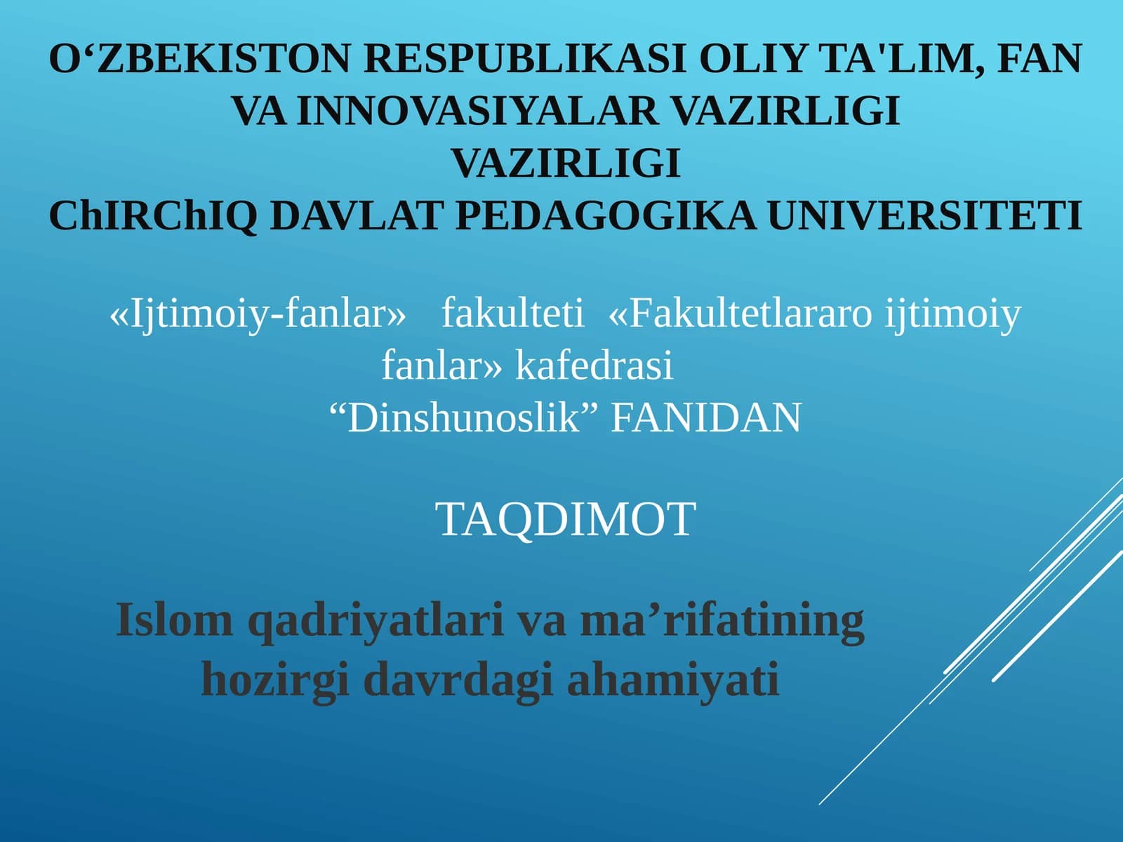 Islom qadriyatlariva ma’rifatining hozirgi davrdagi ahamiyati