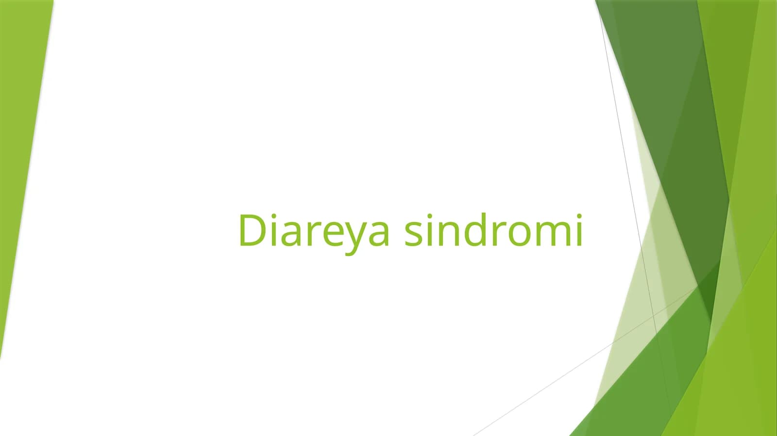 Diareya sindromi.