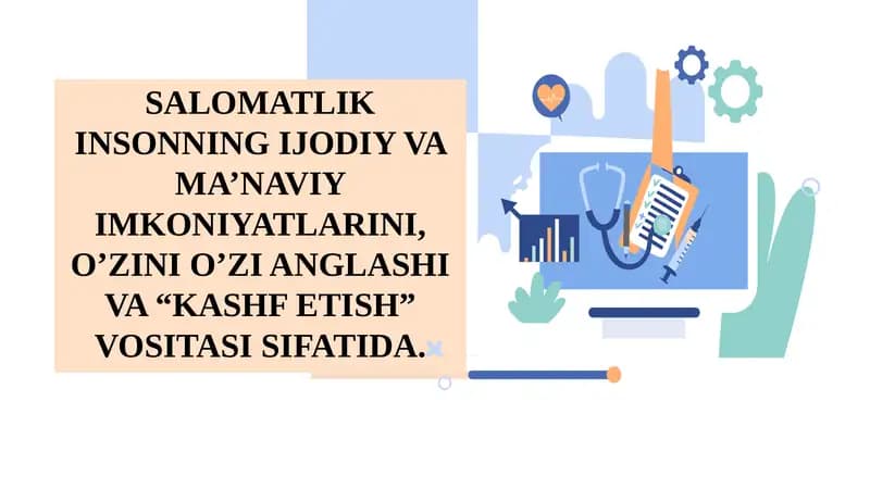 SALOMATLIK INSONNING IJODIY VA MA’NAVIY IMKONIYATLARINI, O’ZINI O’ZI ANGLASHI VA “KASHF ETISH” VOSITASI SIFATIDA.