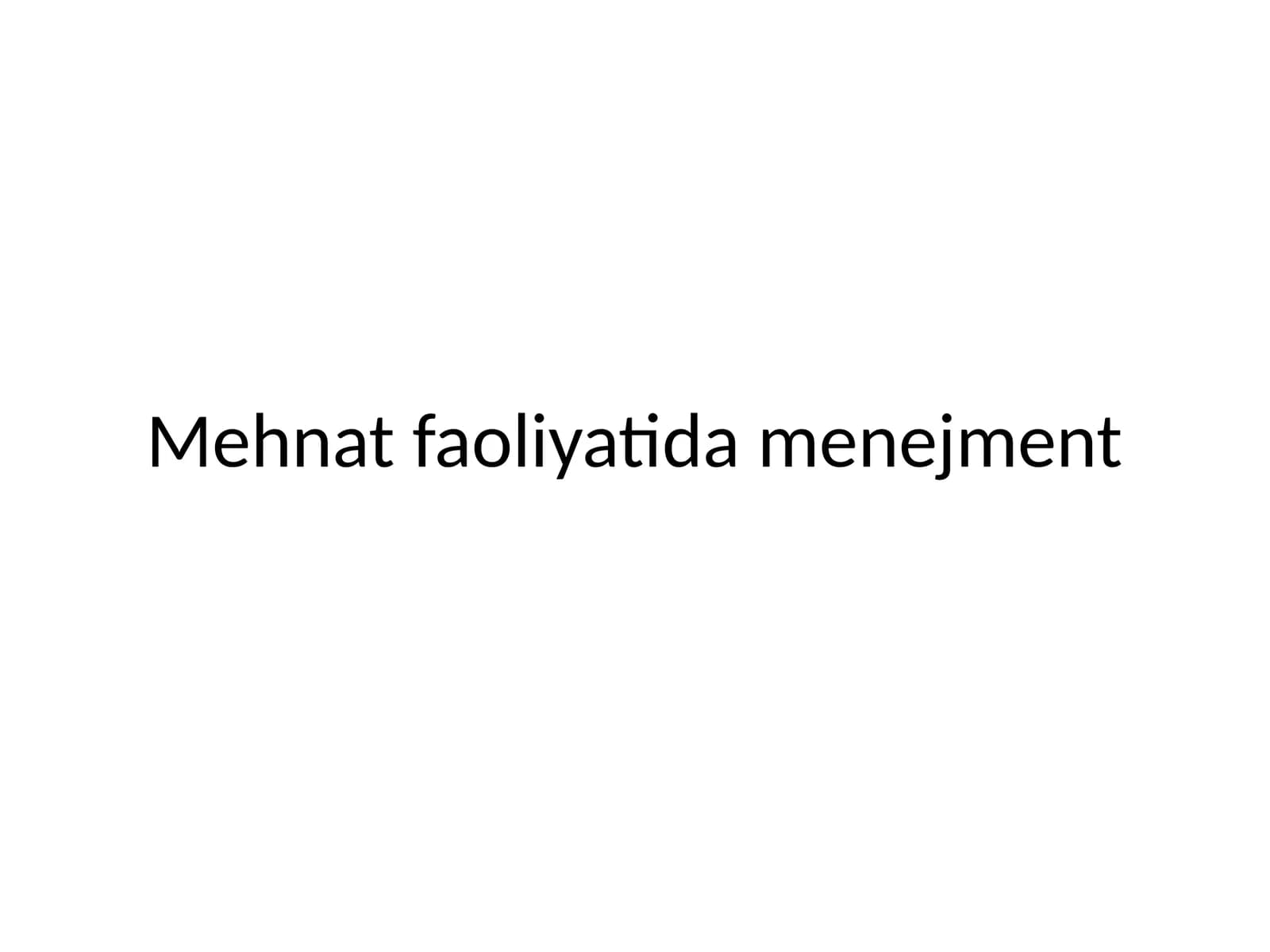 Mehnat faoliyatida menejment