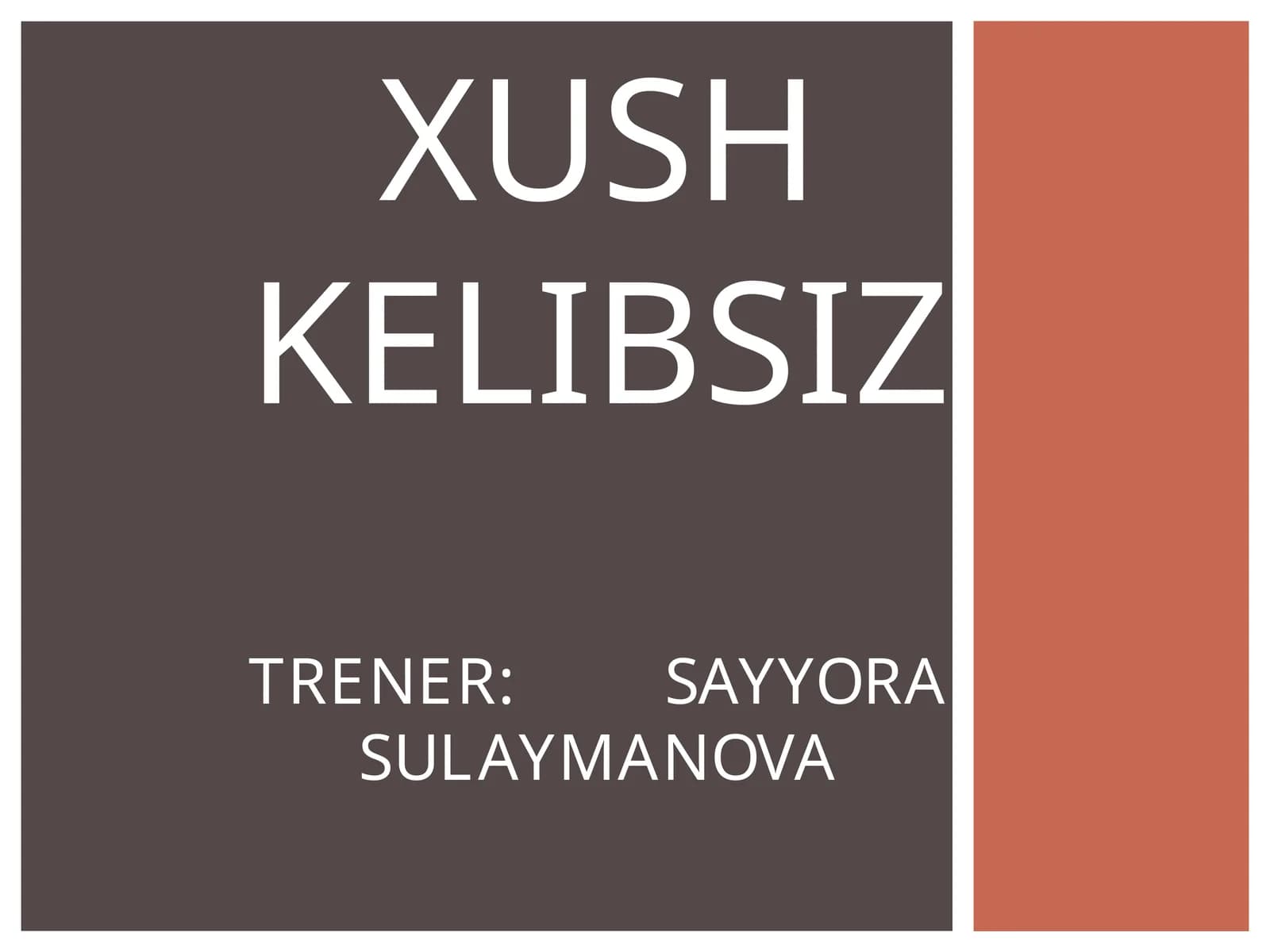 XUSH KELIBSIZTRENER: SAYYORA SULAYMANOVA