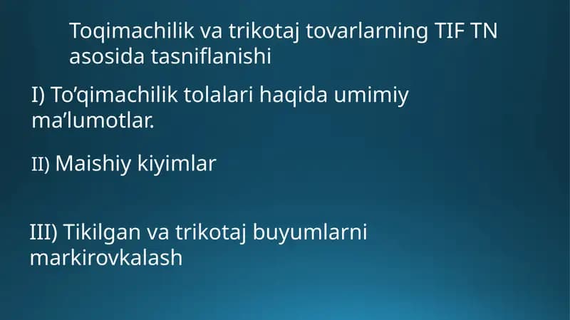 Toqimachilik va trikotaj tovarlarning TIF TN asosida tasniflanishi