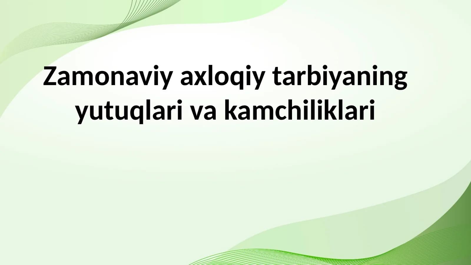Zamonaviy axloqiy tarbiyaning yutuqlari va kamchiliklari
