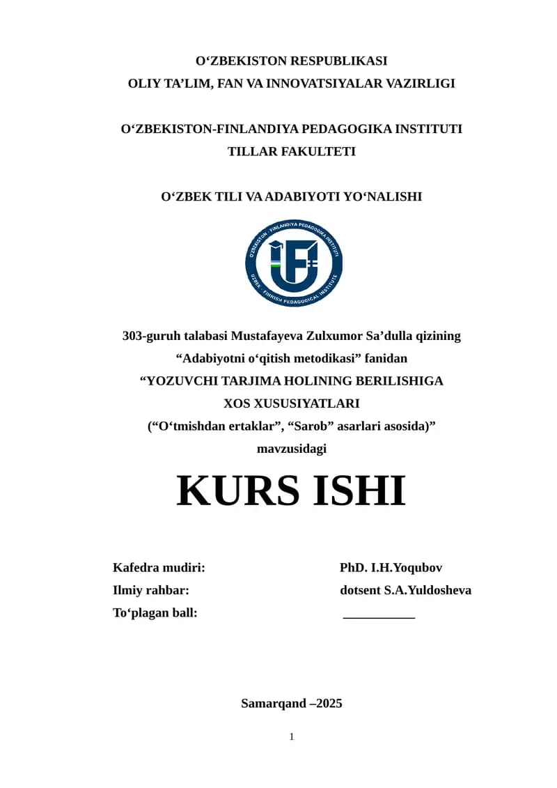 “Adabiyotni o‘qitish metodikasi” fanidan “YOZUVCHI TARJIMA HOLINING BERILISHGA XOS XUSUSIYATLARI (“O‘tmishdan ertaklar”, “Sarob” asarlari asosida)” mavzusidagi KURS ISHI