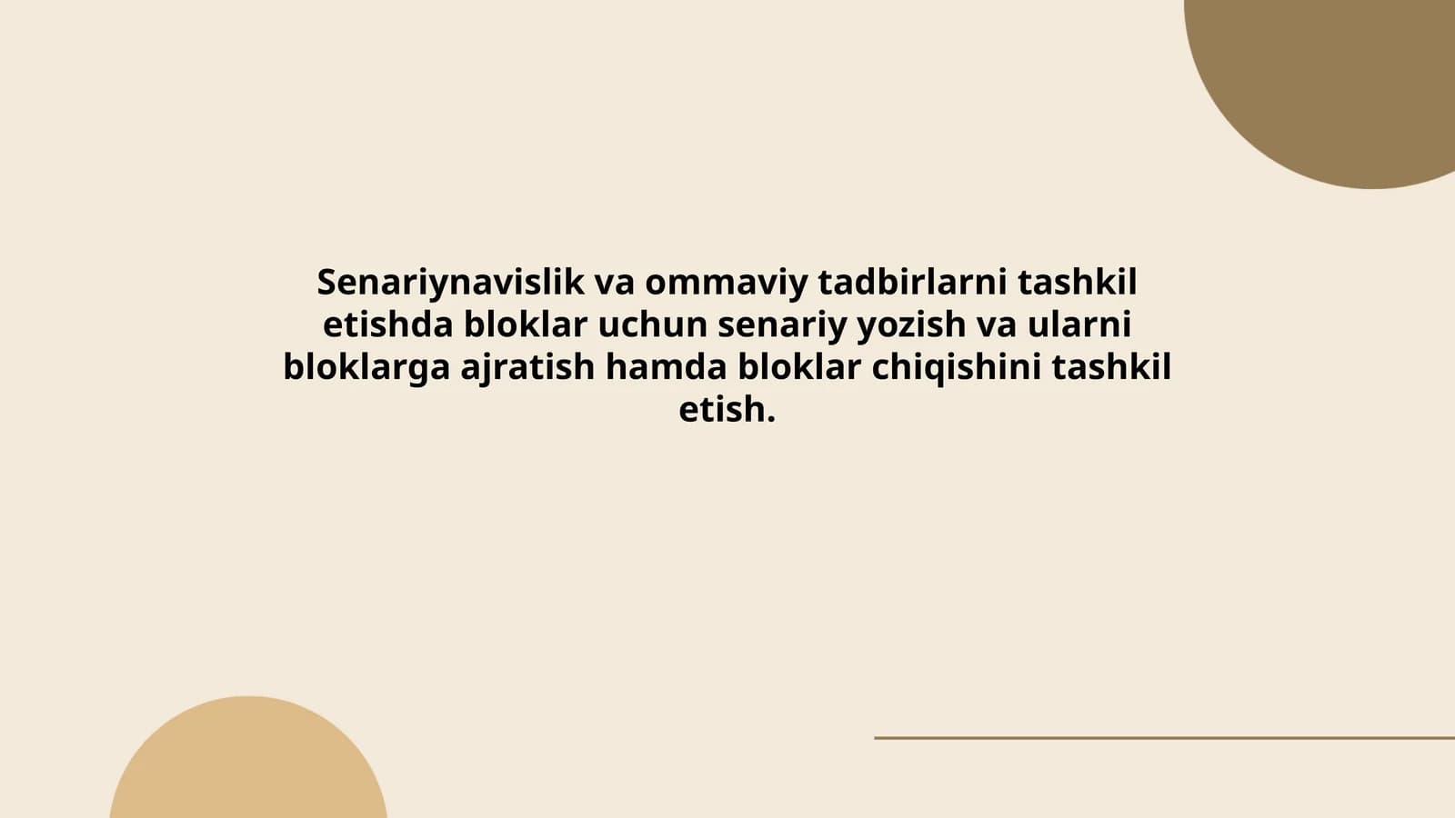 Senariynavislik va ommaviy tadbirlarni tashkil etishda bloklar uchun senariy yozish va ularni bloklarga ajratish hamda bloklar chiqishini tashkil etish