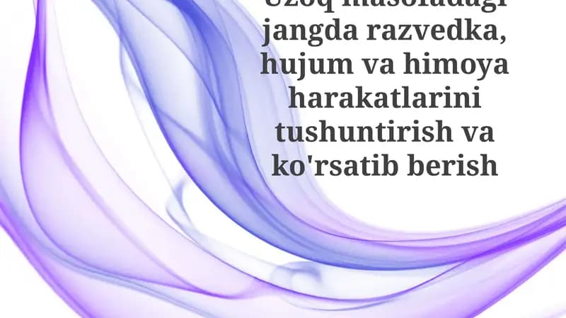 Uzoq masofali jangovar harakatlarda razvedka, hujum va mudofaa operatsiyalari