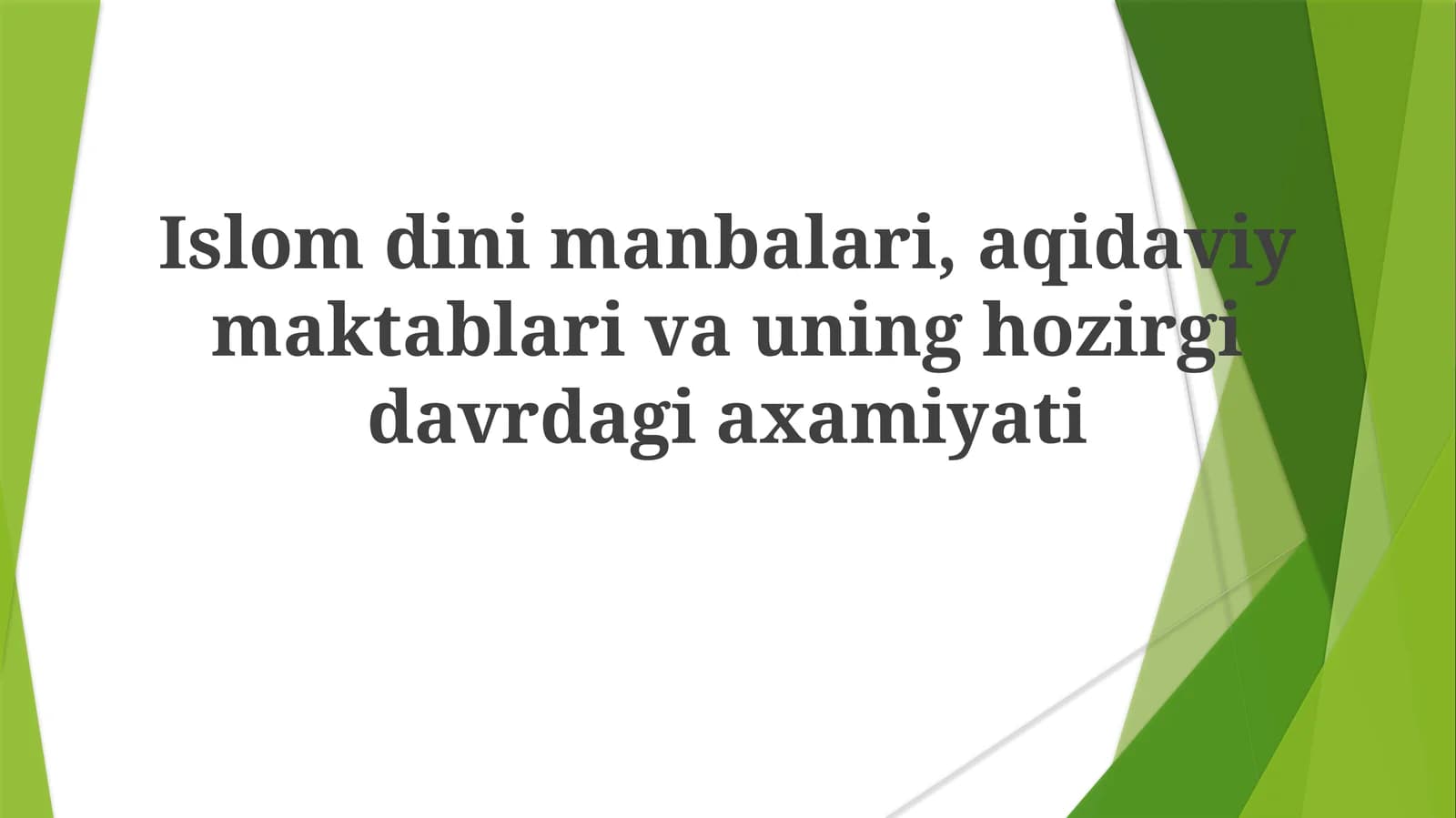Islomdinimanbalari,aqidaviymaktablarivauninghozirgidavrdagiaxamiyati