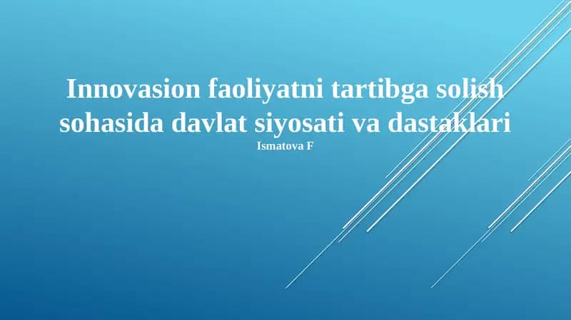 Innovasion faoliyatni tartibga solish sohasida davlat siyosati va dastaklari